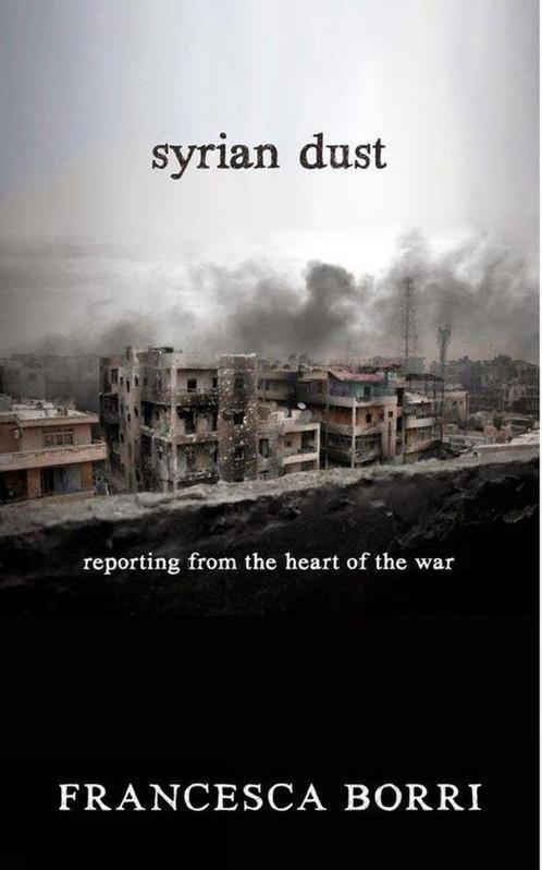 Syrian Dust 9781609806613 Francesca Borri, Boeken, Taal | Engels, Gelezen, Verzenden