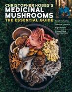9781635861679 Christopher Hobbss Medicinal Mushrooms: Th..., Boeken, Verzenden, Nieuw, Christopher Hobbs