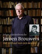 Jeroen Brouwers: het verhaal van een oeuvre 9789045028804, Boeken, Verzenden, Gelezen, Johan Vandenbroucke