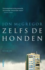 Zelfs de honden (9789046827482, Jon McGregor) (Jon McGregor), Verzenden, Nieuw