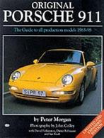 Original Porsche 911 The Guide to All Production Models 1963, Gelezen, Algemeen, Verzenden, Peter Morgan