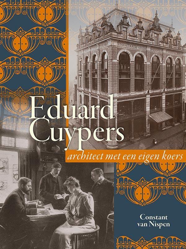 Eduard Cuypers (1859-1927 9789087048815 Constant van Nispen, Boeken, Kunst en Cultuur | Architectuur, Gelezen, Verzenden