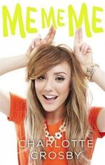 ME ME ME 9781472229663 Charlotte Crosby, Boeken, Verzenden, Gelezen, Charlotte Crosby