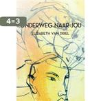 Onderweg naar jou 9789463457019 Elizabeth van Driel, Boeken, Verzenden, Gelezen, Elizabeth van Driel