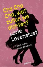 Cha cha cha, wat zullen we dichten? 9789493343696, Verzenden, Zo goed als nieuw, Larie Levenslust