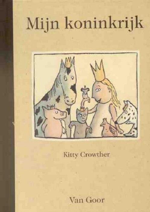 Mijn koninkrijk 9789000030163 Kitty Crowther, Boeken, Kinderboeken | Kleuters, Gelezen, Verzenden