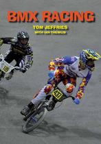 9781847974549 BMX Racing Tom Jeffries, Boeken, Verzenden, Nieuw, Tom Jeffries