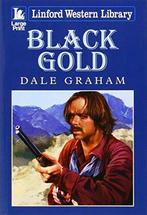 Black Gold (Linford Western Library), Graham, Dale, Zo goed als nieuw, Dale Graham, Verzenden