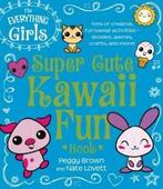 The Everything Girls super cute kawaii fun book by Peggy, Gelezen, Nate Lovett, Peggy Brown, Verzenden