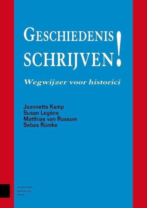 Geschiedenis schrijven, 9789462982291, Boeken, Studieboeken en Cursussen, Zo goed als nieuw, Verzenden