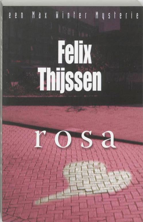 Rosa 9789024545940 Felix Thijssen, Boeken, Thrillers, Zo goed als nieuw, Verzenden