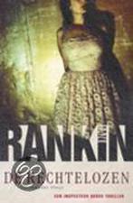 De rechtelozen / John Rebus / 15 9789024554744 Ian Rankin, Boeken, Thrillers, Verzenden, Zo goed als nieuw, Ian Rankin