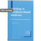 Inleiding In Evidence Based Medicine 9789031340064, Boeken, Verzenden, Zo goed als nieuw