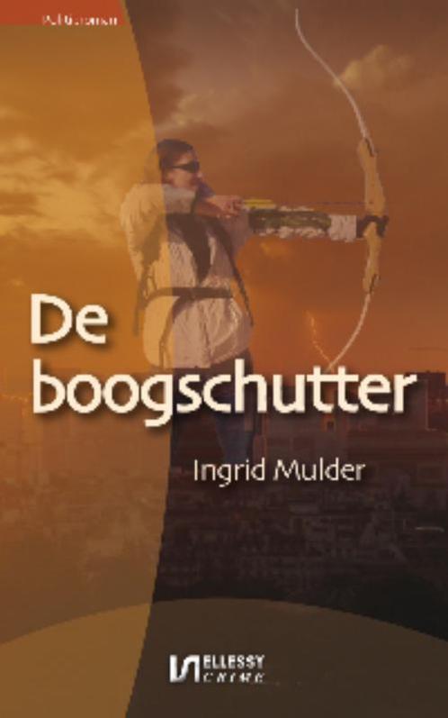 De Boogschutter 9789086600816 [{:name=>Ingrid Mulder, Boeken, Thrillers, Gelezen, Verzenden