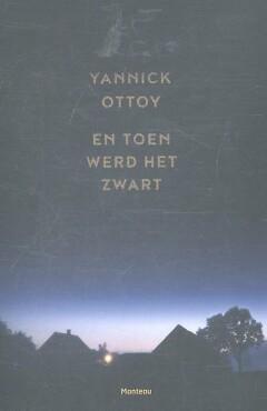 En toen werd het zwart 9789022333556 Yannick Ottoy, Boeken, Romans, Gelezen, Verzenden