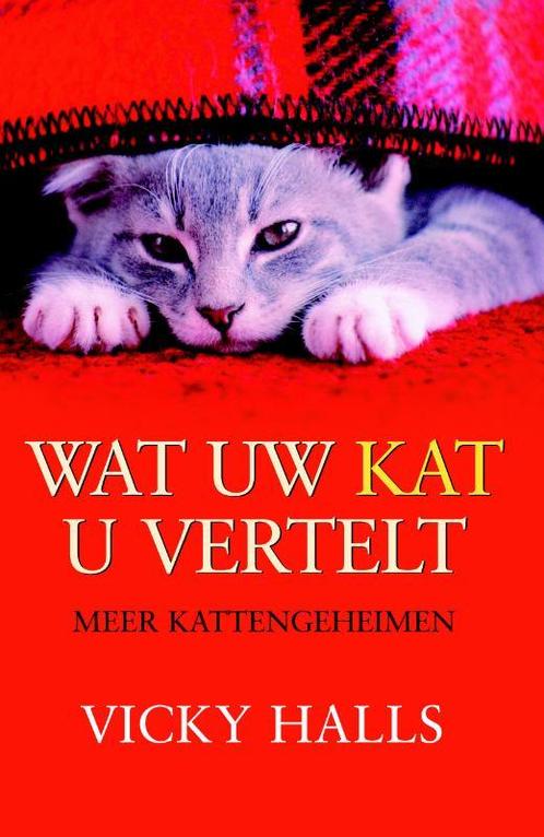 Wat uw kat u vertelt 9789022544518 Vicky Halls, Boeken, Hobby en Vrije tijd, Gelezen, Verzenden