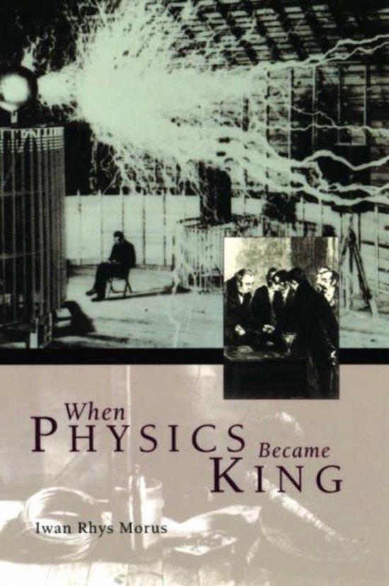 When Physics Became King - When Physics Became King, Boeken, Wetenschap, Ophalen of Verzenden