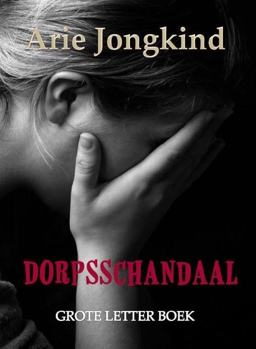 Dorpsschandaal 9789492228635 Arie Jongkind, Boeken, Streekboeken en Streekromans, Gelezen, Verzenden