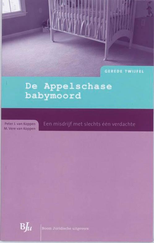 De Appelschase babymoord / Gerede Twijfel 9789089740199, Boeken, Wetenschap, Gelezen, Verzenden