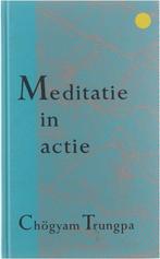 Meditatie in actie 9789063254094 Trungpa Chogyam, Gelezen, N.v.t., Trungpa Chogyam, Verzenden
