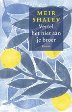 Vertel het niet aan je broer 9789026364808 Meir Shalev, Boeken, Verzenden, Zo goed als nieuw, Meir Shalev