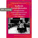 Knellende Koninkrijksbanden set 9789053564677 G. Oostindie, Verzenden, Gelezen, G. Oostindie