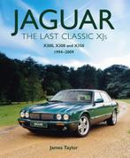 Jaguar The Last Classic XJs, X300, X308 and X350, 1994-2009, Algemeen, Verzenden, Nieuw, James Taylor