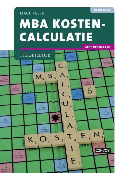 MBA kostencalculatie Theorieboek 9789463170871 Maud Faber, Boeken, Economie, Management en Marketing, Gelezen, Verzenden