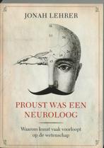 Proust Was Neuroloog 9789043016070 Lehrer Jonah, Boeken, Gelezen, Lehrer Jonah, Verzenden
