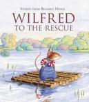 Wilfred to the Rescue (Stories from Brambly Hedge)