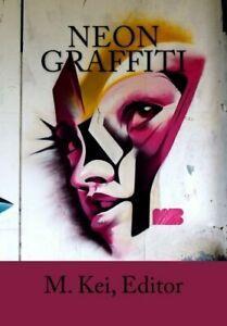 Neon Graffiti: Tanka Poetry of Urban Life By M. Kei, Boeken, Gedichten en Poëzie, Zo goed als nieuw, Verzenden