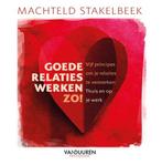 9789089656926 Goede relaties werken zo! Machteld Stakelbeek, Boeken, Verzenden, Nieuw, Machteld Stakelbeek