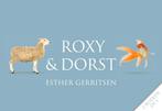 Roxy & Dorst / Dwarsligger / 649 9789049807702, Boeken, Verzenden, Zo goed als nieuw, Esther Gerritsen