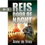 Reis door de nacht 9789026606892 Anne de Vries, Boeken, Verzenden, Zo goed als nieuw, Anne de Vries