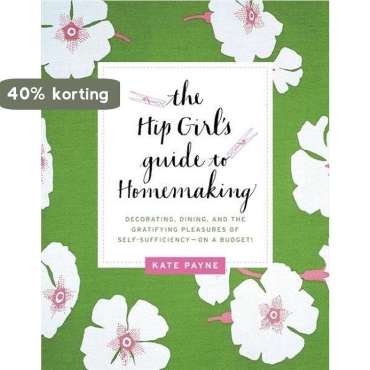 The Hip Girls Guide to Homemaking 9780062014702 Kate Payne, Boeken, Taal | Engels, Gelezen, Verzenden