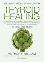 9789492665164 Medical Medium - Thyroid Healing, Boeken, Gezondheid, Dieet en Voeding, Anthony William, Zo goed als nieuw, Verzenden