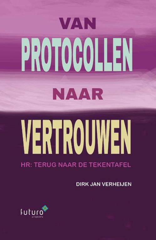 Van protocollen naar vertrouwen 9789492939982, Boeken, Overige Boeken, Zo goed als nieuw, Verzenden
