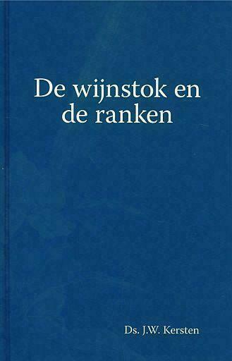 J.W. Kersten, De wijnstok en de ranken - preken, Boeken, Godsdienst en Theologie, Christendom | Protestants, Nieuw, Ophalen of Verzenden
