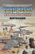 The B-17 - The Flying Forts | Martin Caidin | 9780743434706, Boeken, Zo goed als nieuw, Martin Caidin