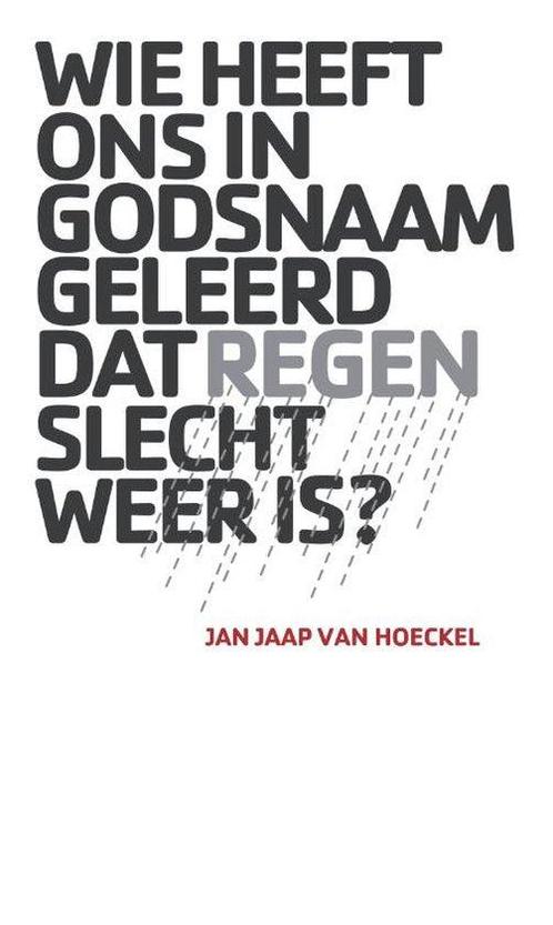 Boek Wie heeft ons in godsnaam geleerd dat regen slecht weer, Boeken, Gedichten en Poëzie, Zo goed als nieuw, Verzenden