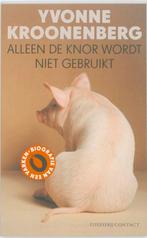 Alleen de knor wordt niet gebruikt 9789025430481, Verzenden, Gelezen, Yvonne Kroonenberg
