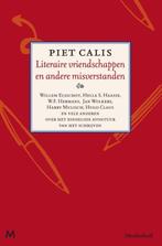 Literaire vriendschappen en andere stommiteiten Piet Calis, Boeken, Literatuur, Verzenden, Zo goed als nieuw, Piet Calis