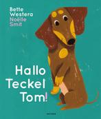 Hallo Teckel Tom / Teckel Tom 9789025770297 Bette Westera, Boeken, Verzenden, Zo goed als nieuw, Bette Westera