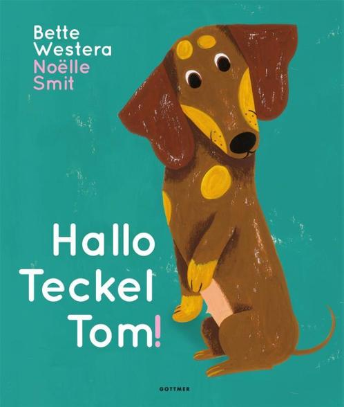 Hallo Teckel Tom / Teckel Tom 9789025770297 Bette Westera, Boeken, Prentenboeken en Plaatjesalbums, Zo goed als nieuw, Verzenden