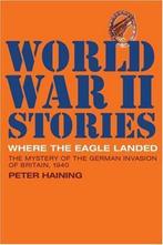 Where the Eagle Landed: The Mystery of the Duits Invasion of, Gelezen, Peter Haining, Verzenden