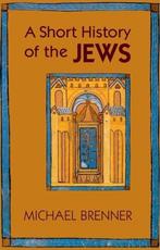 9780691154978 A Short History of the Jews | Tweedehands, Verzenden, Zo goed als nieuw, Michael Brenner