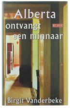 Alberta ontvangt een minnaar 9789052266091 Birgit Vanderbeke, Verzenden, Zo goed als nieuw, Birgit Vanderbeke