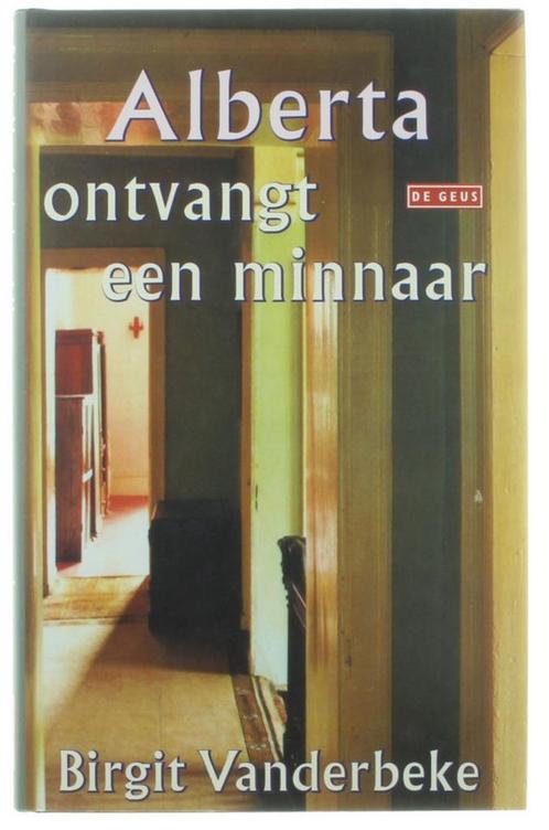 Alberta ontvangt een minnaar 9789052266091 Birgit Vanderbeke, Boeken, Romans, Zo goed als nieuw, Verzenden
