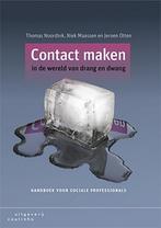 9789046906071 Contact maken in de wereld van drang en dwang, Boeken, Schoolboeken, Verzenden, Zo goed als nieuw, Thomas Noordink