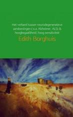 Het verband tussen neurodegeneratieve aandoeningen ( o.a., Verzenden, Gelezen, Edith Borghuis